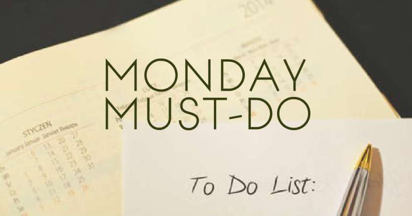 Monday must do